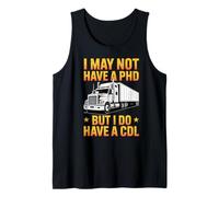I May Not Have a PhD, But I Do Have a CDL Trucker Pride Tank Top