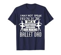 I May not Speak French but im a Ballet Dad Daughter Daddy T-Shirt, Men, Navy Blue, 4X-Large