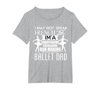 I May not Speak French but im a Ballet Dad Daughter Daddy T-Shirt, Women's Plus, Heather Grey, 1X