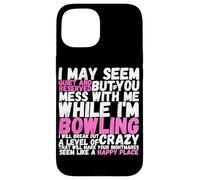 I May Seem Quiet And Reserved But If You Mess With Me Funny Case for iPhone 15