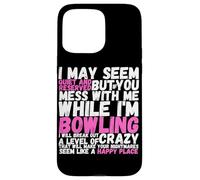I May Seem Quiet And Reserved But If You Mess With Me Funny Case for iPhone 15 Pro Max