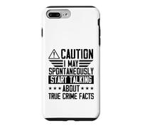 I May Spontaneously Start Talking About True Crime Facts Case for iPhone 7 Plus/8 Plus