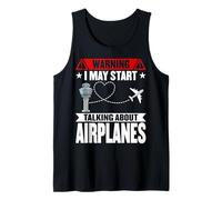 I May Start Talking About Airplanes - Air Traffic Controller Tank Top
