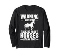 I May Start Talking About Horses Funny Equestrian Lovers Long Sleeve T-Shirt