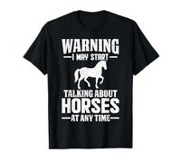 I May Start Talking About Horses Funny Equestrian Lovers T-Shirt