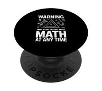 I May Start Talking About Math At Any Time Humor PopSockets Adhesive PopGrip