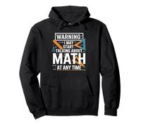 I May Start Talking About Math At Any Time Pullover Hoodie