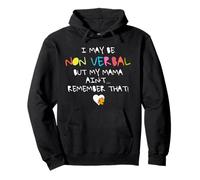 I Maybe Non Verbal But My Mama Ain't Remember That Autism Pullover Hoodie