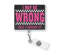 I Maybe Wrong But I Doubt It Retractable Badge Reel with Alligator Clip 1.6 Inches Funny Office Adult Humor Sarcastic Acrylic Material ID Name Badge Holder Reels Accessories for Nurse Office Workers