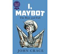 I, Maybot: The Rise and Fall