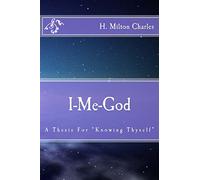 I-Me-God: A Thesis For "Knowing Thyself"