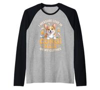 I Measure Love in Corgi Hair On My Clothes Corgis Raglan Baseball Tee