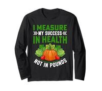 I Measure My Success in Health Not in Pounds Long Sleeve T-Shirt