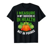 I Measure My Success in Health Not in Pounds T-Shirt
