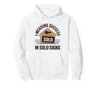 I Measure Success In Sold Signs Real Estate Agent Realtor Pullover Hoodie