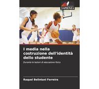 I media nella costruzione dell'identità dello studente: Durante le lezioni di educazione fisica
