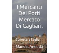 I Mercanti Dei Porti Mercato Di Cagliari.: Conoscere Cagliari.