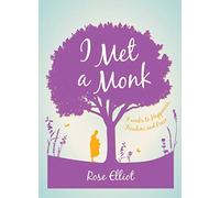 I Met a Monk: 8 Weeks to Happiness, Freedom and Peace by Rose Elliot (2015-05-05)