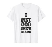 I Met God She Is Black T-Shirt