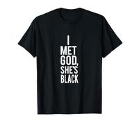 I Met God She's Black Funny Shirt T-Shirt