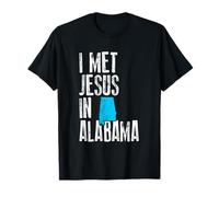 I Met Jesus in Alabama - Novelty Christian T-Shirt