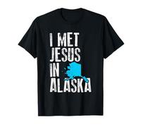 I Met Jesus in Alaska - Novelty Christian T-Shirt