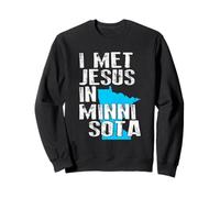 I Met Jesus In Minnesota - Novelty Christian Sweatshirt