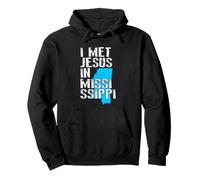 I Met Jesus In Mississippi - Novelty Christian Pullover Hoodie
