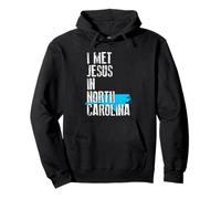 I Met Jesus In North Carolina - Novelty Christian Pullover Hoodie