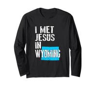 I Met Jesus in Wyoming - Novelty Christian Long Sleeve T-Shirt