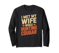 I Met My Wife While Hunting Cougar Funny Dating Long Sleeve T-Shirt