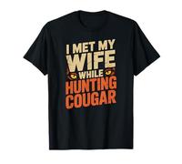 I Met My Wife While Hunting Cougar Funny Dating T-Shirt