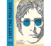 I Met the Walrus: How One Day with John Lennon Changed My Life Forever