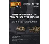 I mezzi corazzati italiani della guerra civile (1943-1945). Tank master special. Ediz. italiana e inglese