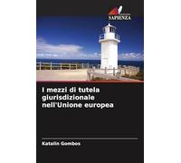 I mezzi di tutela giurisdizionale nell'Unione europea