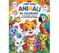 I Miei Amici Animali Da Colorare (Colore Edizioni)