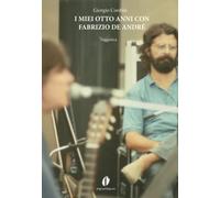 I miei otto anni con Fabrizio De André