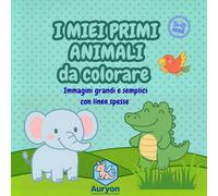 I MIEI PRIMI ANIMALI DA COLORARE: IMMAGINI GRANDI E SEMPLICI CON LINEE SPESSE