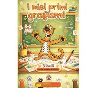 I miei primi grafismi: Grafismi e percorsi pregrafici 3-5 anni
