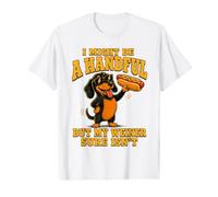 I Might Be A Handful But My Weiner Sure Isn't Funny Dog Value Graphic T-Shirt