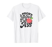 I Might Be A Handful But So Is This Ass T-Shirt