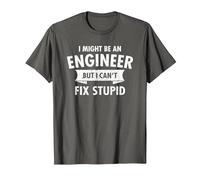 I Might Be an Engineer But I Cant Fix Stupid Engineering T-Shirt, Men, Asphalt Grey, X-Large