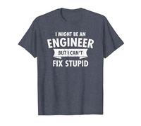 I Might Be an Engineer But I Cant Fix Stupid Engineering T-Shirt, Men, Heather Blue, 3X-Large
