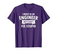 I Might Be an Engineer But I Cant Fix Stupid Engineering T-Shirt, Men, Purple, X-Large