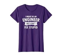 I Might Be an Engineer But I Cant Fix Stupid Engineering T-Shirt, Women, Purple, XX-Large