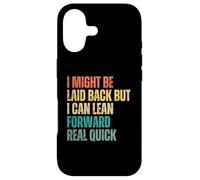 i might be laid back but i can lean forward real quick Case for iPhone 17