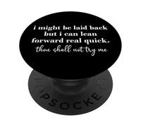 I Might Be Laid Back But I Can Lean Forward Real Quick Women PopSockets Adhesive PopGrip