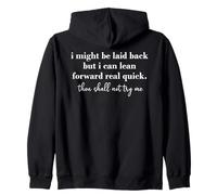 I Might Be Laid Back But I Can Lean Forward Real Quick Women Zip Hoodie