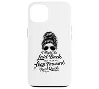I Might Be Laid Back But Lean Forward Real Quick Funny Case for iPhone 13