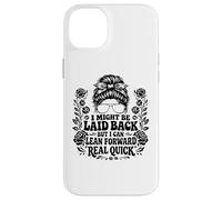 I Might Be Laid Back But Lean Forward Real Quick Funny Case for iPhone 14 Plus